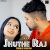 About Jhuthe Raj (Female Version) Song